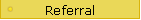 Referral