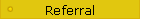 Referral