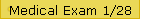 Medical Exam 1/28