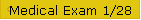 Medical Exam 1/28