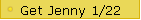Get Jenny 1/22