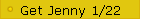 Get Jenny 1/22